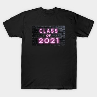 Class of 2021 Neon Sign Pink T-Shirt